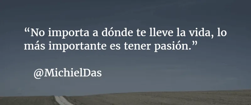 Lo más importante es tener pasión - Michiel Das
