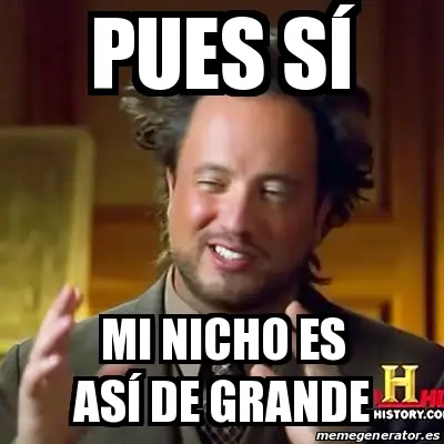 Meme "Mi nicho es grande"